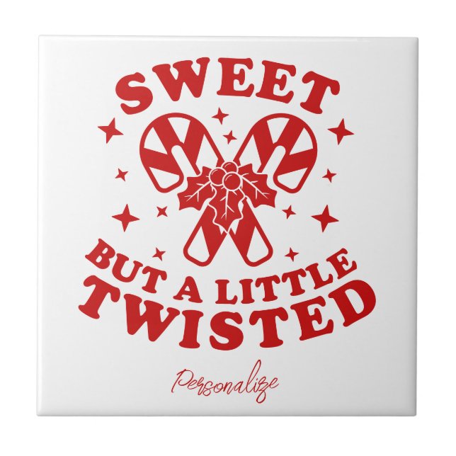 Sweet But Twisted Quote Candy Cane Personalise Tile (Front)