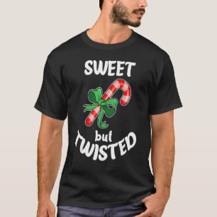 Sweet But Twisted Xmas Christmas Funny Candy Cane  T-Shirt