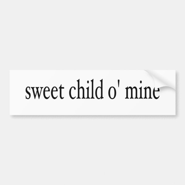 Sweet Child O Mine Bumper Sticker (Front)