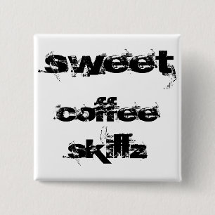 Sweet Coffee Skillz 15 Cm Square Badge
