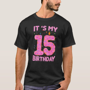 Sweet Doughnut Its My 15th Birthday Boys Girls 15  T-Shirt