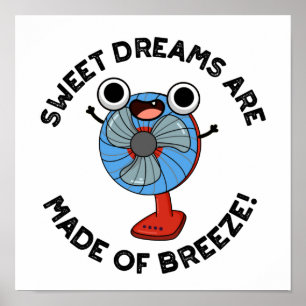 Sweet Dreams Are Made of Breeze Funny Fan Pun Poster