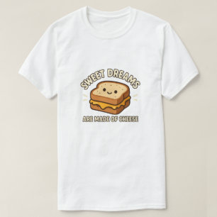 Sweet Dreams Are Made of Cheese Kawaii T-Shirt