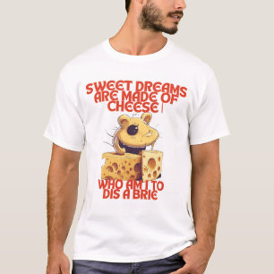 Sweet Dreams Are Made of Cheese Men's T-Shirt