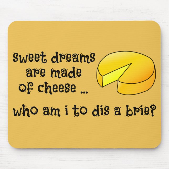 Sweet Dreams are Made of Cheese Mouse Mat (Front)