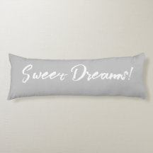 Sweet Dreams body pillow. 