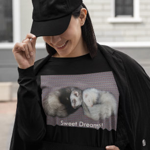 Sweet Dreams Ferrets T-shirt