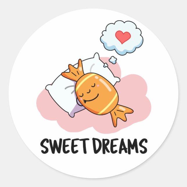 Sweet Dreams Funny Candy Pun  Classic Round Sticker (Front)