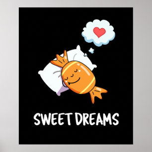 Sweet Dreams Funny Candy Pun Dark BG Poster
