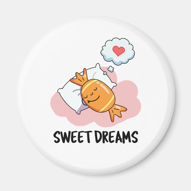 Sweet Dreams Funny Candy Pun  Magnet (Front)