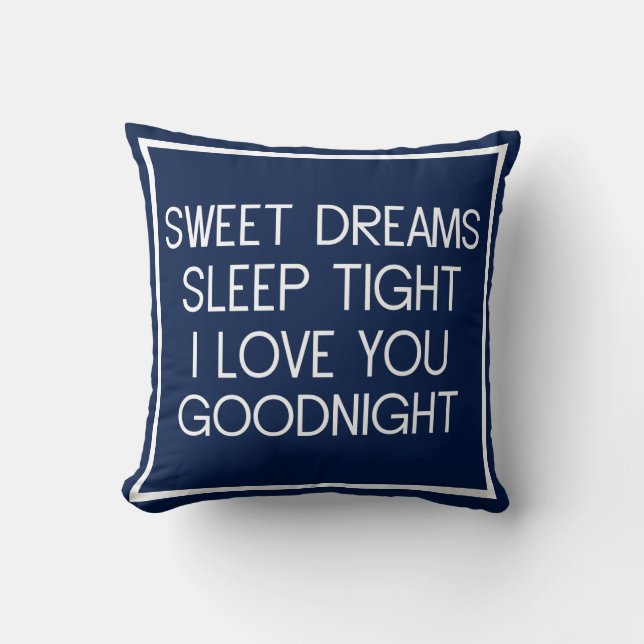 Sweet Dreams Sleep Tight I Love You Good Night Cushion (Front)