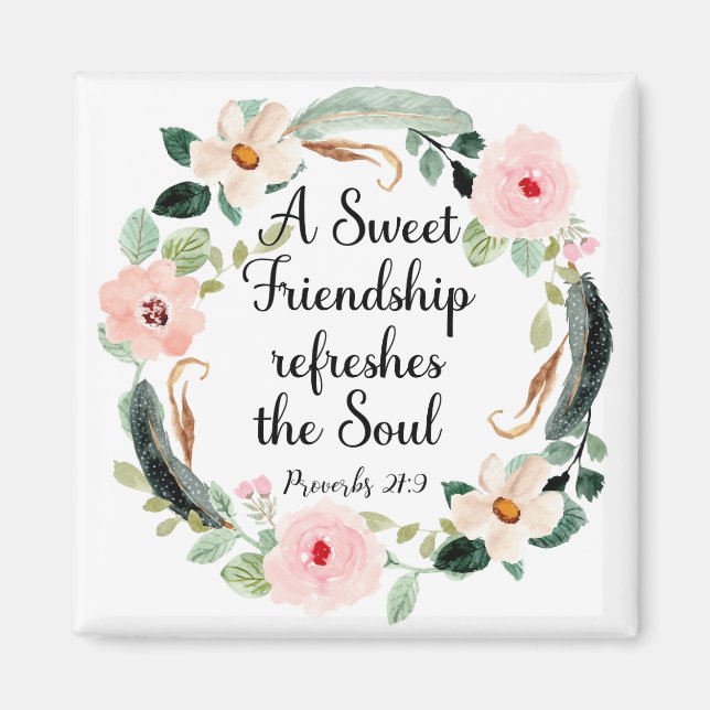 Sweet Friendship refreshes the Soul Floral Magnet (Front)