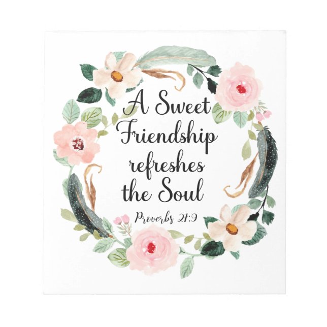 Sweet Friendship refreshes the Soul Floral Notepad (Front)