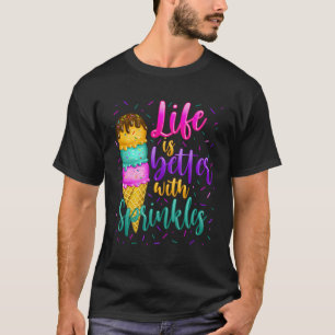 Sweet Ice Cream Sprinkle Life Love T-Shirt