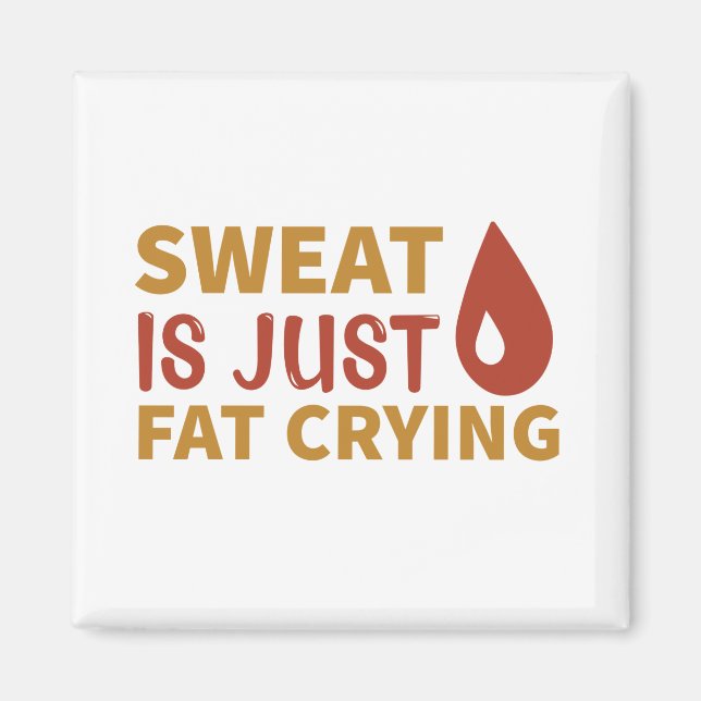 Sweet is just fat crying magnet (Front)