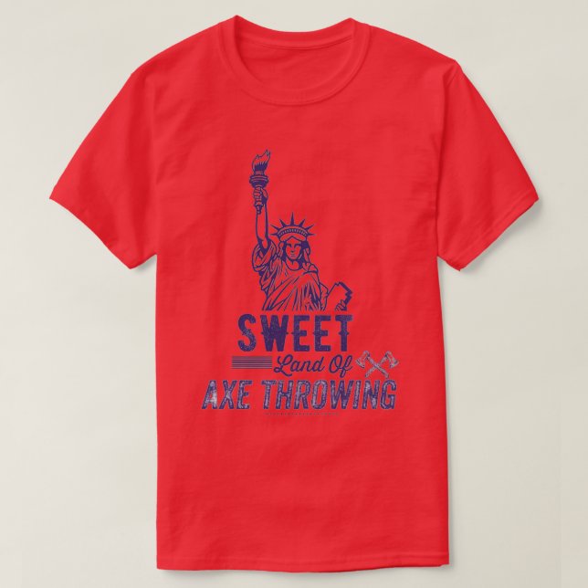 Sweet land of axe throwing patriotic axe thrower 1 T-Shirt (Design Front)