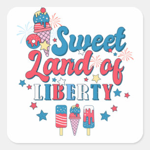 Sweet Land Of Liberty - America July 4th Square Sticker