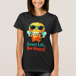 Sweet Life Bee Happy Cute Bee Honey Pun T-Shirt