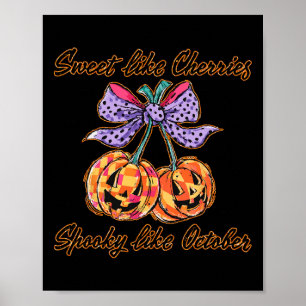 Sweet Like Cherries Spooky Like October Funny Hall Poster