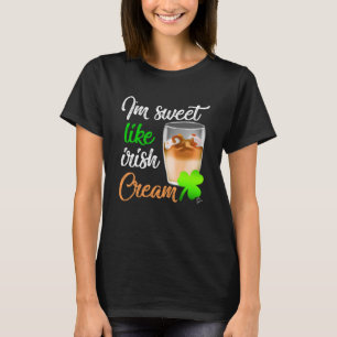 Sweet Like Irish Cream  St Patricks Day T-Shirt