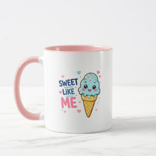 Sweet Like Me Ice Cream Mug