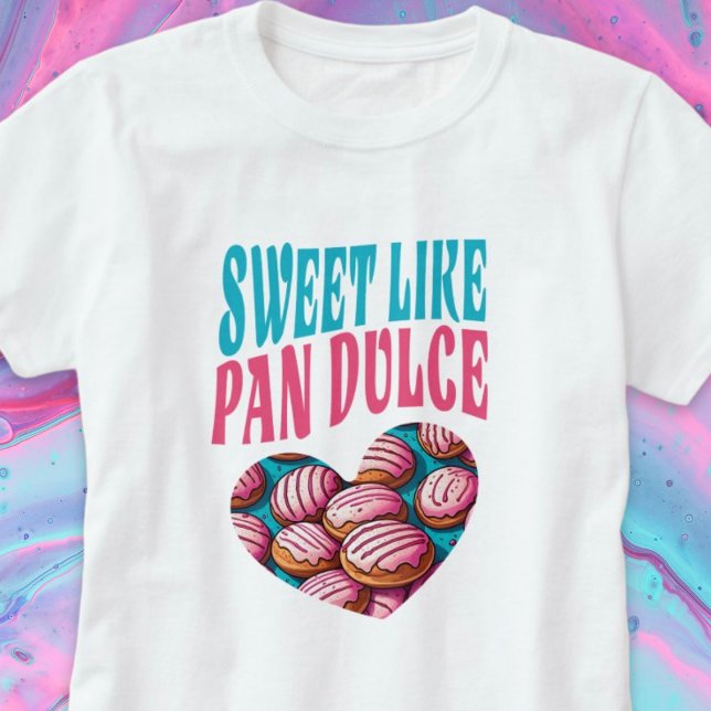 Sweet like Pan Dulce Heart Concha Shirt (Sweet like Pan Dulce Heart Concha Shirt)