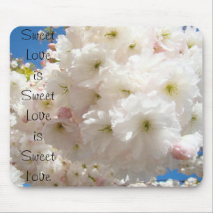 Sweet Love is Sweet Love mousepad Blossom Flowers