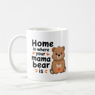 Sweet Mama Bear Mother's Day Quote Coffee Mug