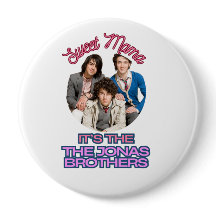 Sweet Mama it's The Jonas Brothers