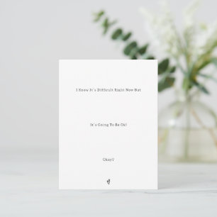 Sweet Minimalistic It's Going To Be OK Quote Card
