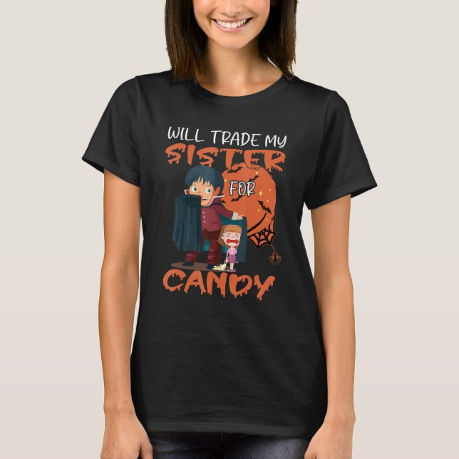 Sweet Or Sour I Will Trade My Sister For Candy T-Shirt (Front)