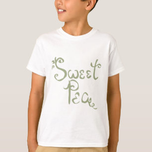 Sweet Pea Fun Quote Endearment for the cuties T-Shirt
