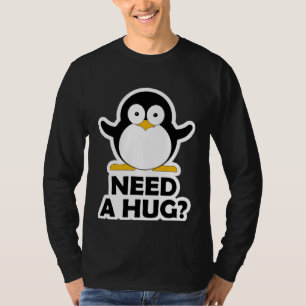Sweet penguin asks Need a hug & cute animals 1 T-Shirt