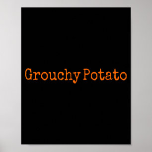 Sweet Potato Grouchy Potato Poster
