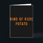 Sweet Potato Kind Of Rude Potato Funny Thanksgivin Card<br><div class="desc">Sweet Potato Kind Of Rude Potato Funny Thanksgiving Matching _1</div>