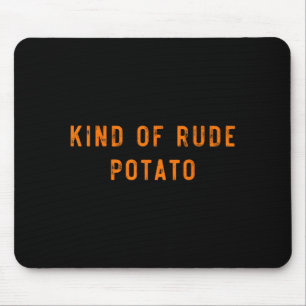 Sweet Potato Kind Of Rude Potato Funny Thanksgivin Mouse Mat