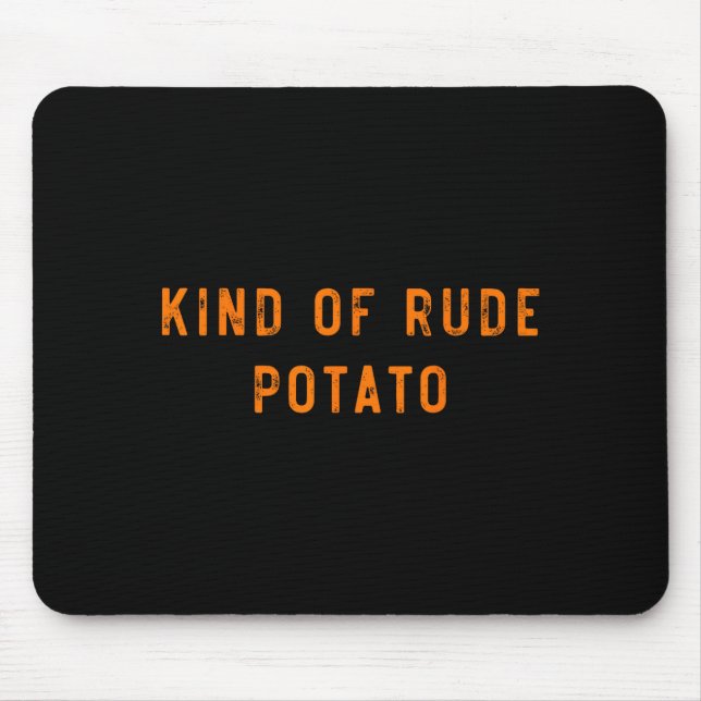 Sweet Potato Kind Of Rude Potato Funny Thanksgivin Mouse Mat (Front)