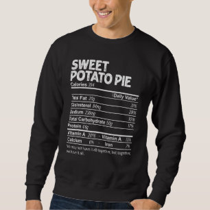 Sweet Potato Pie Nutrition Facts Thanksgiving Sweatshirt