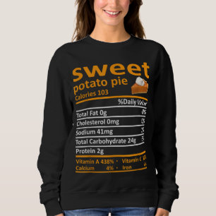 Sweet Potato Pie Nutrition Food Thanksgiving Funny Sweatshirt