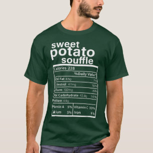 Sweet Potato Souffle Nutrition Facts Funny Thanksg T-Shirt