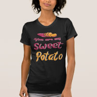 Sweet Potato You are my Sweet Potato