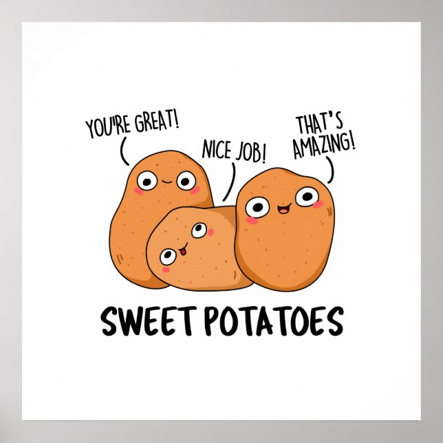 Sweet Potatoes Funny Food Pun  Poster (Front)
