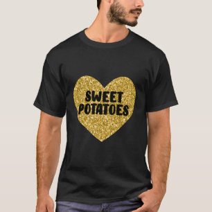 Sweet Potatoes I Love Sweet Potatoes Food T-Shirt