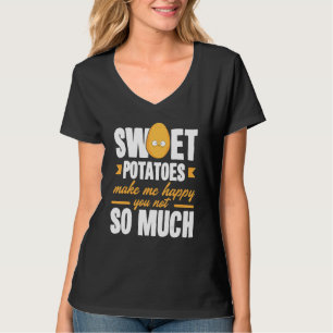 Sweet Potatoes Makes Me Happy Vegetable T-Shirt