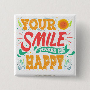 Sweet Quote Button Your smile makes me Happy