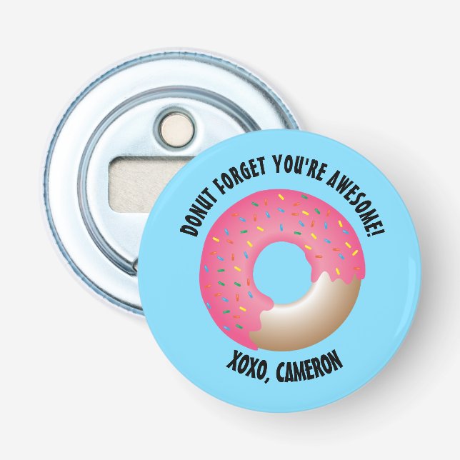 "Sweet Reminder" Customisable Doughnut Bottle Open Opener (Front)