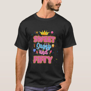 Sweet Sassy And 50th Birthday Girl Theme 50 Year O T-Shirt