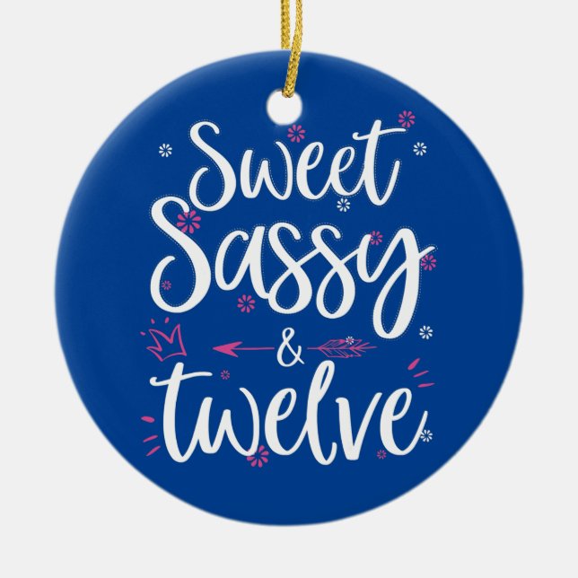 Sweet Sassy Twelve 12 Years Old 12th Birthday Ceramic Tree Decoration (Front)