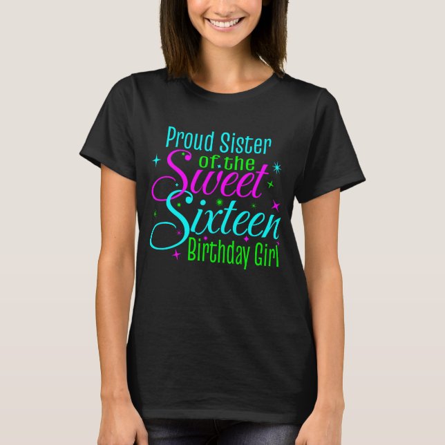 Sweet Sixteen 16 Birthday Proud Daughter T-Shirt (Front)