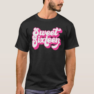 Sweet Sixteen 16 Years Old Girls Women Pink 16th B T-Shirt